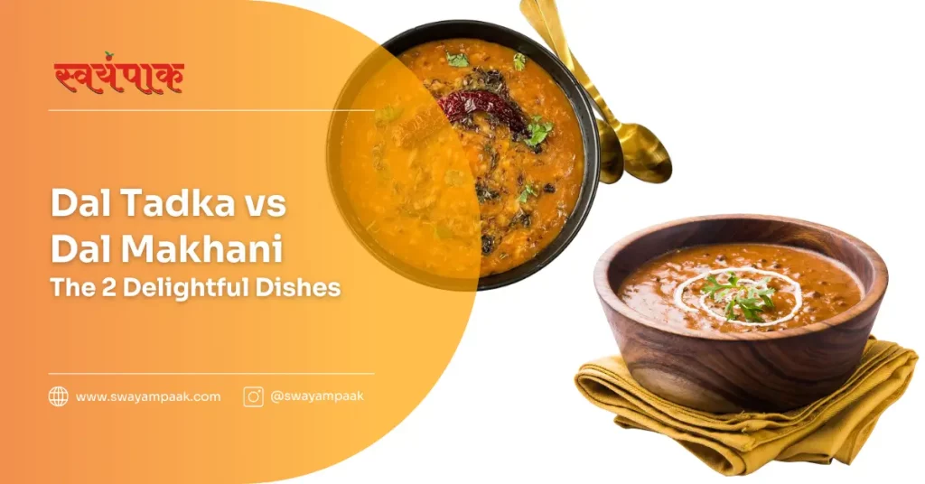 dal tadka vs dal makhani