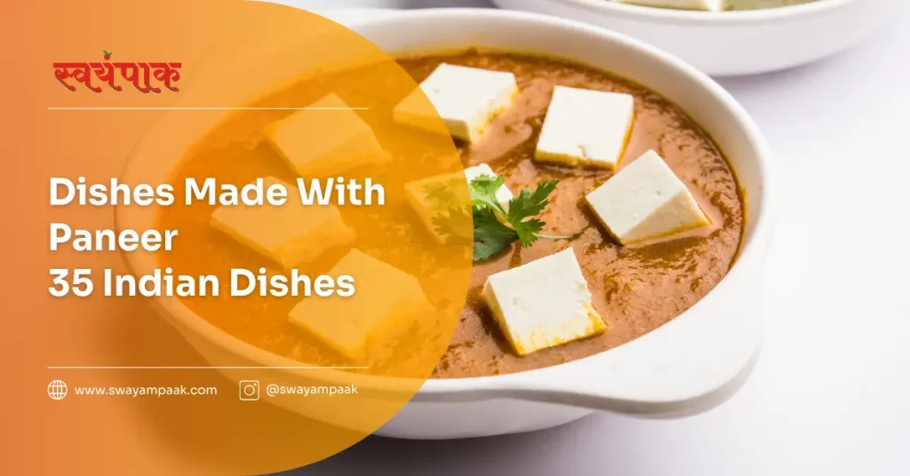 dishes made with paneer