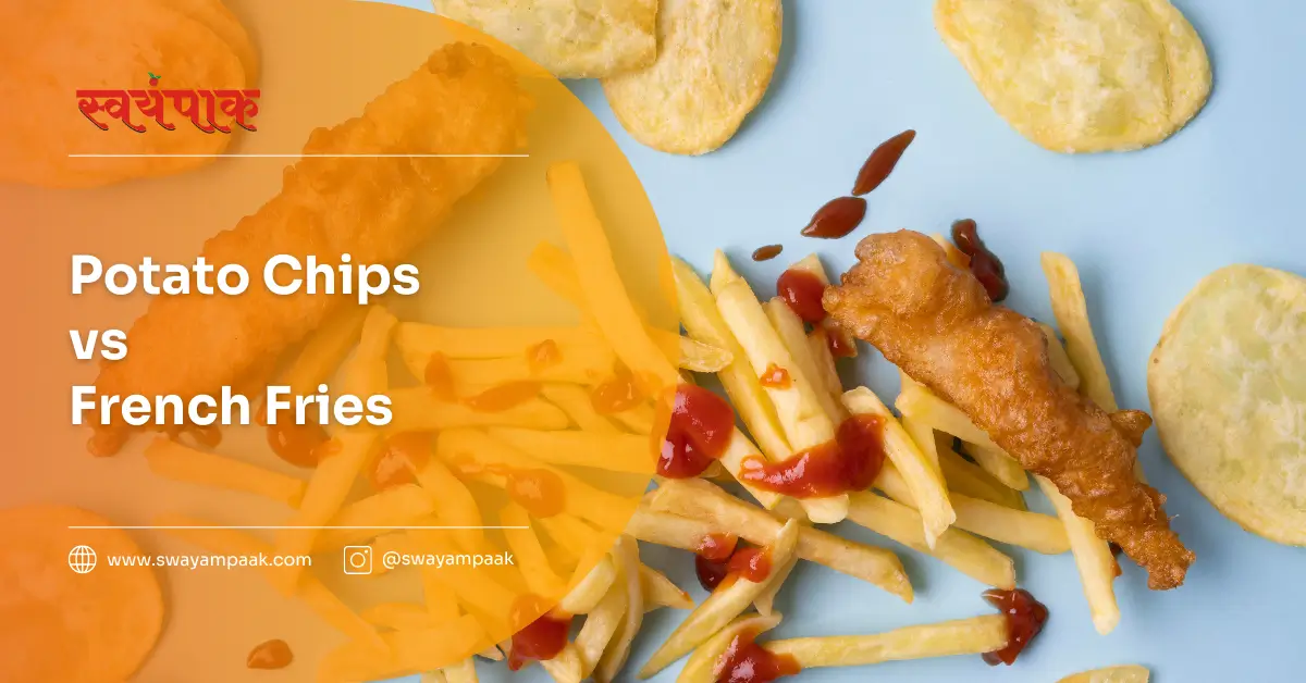 Potato Chips vs French Fries