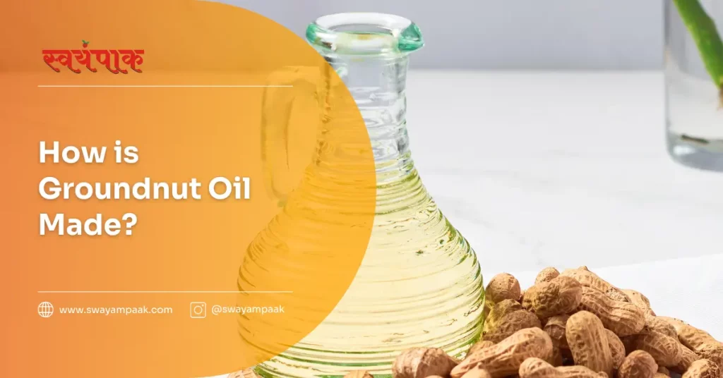 How is groundnut oil made?