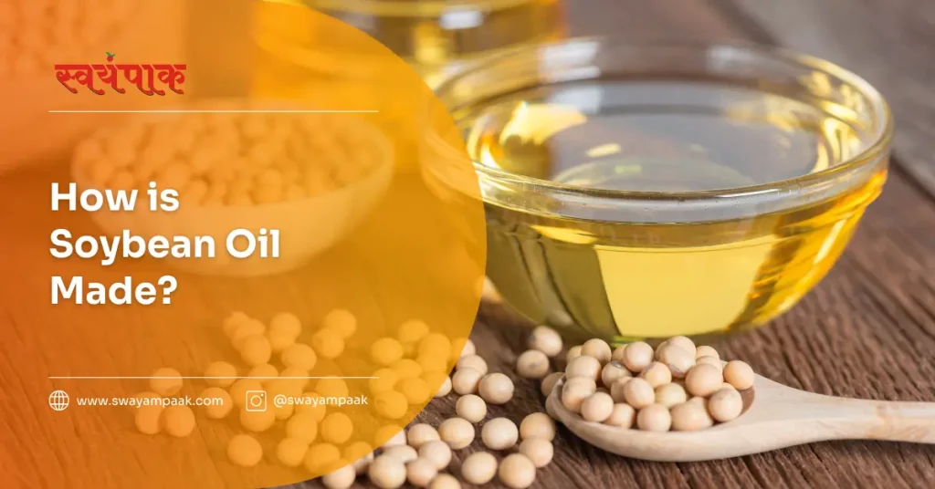 How is Soybean Oil made?