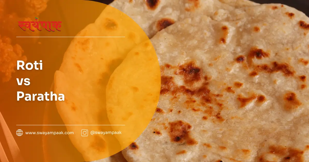 Roti vs Paratha