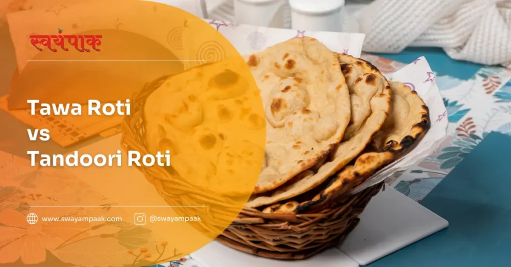 tawa roti vs tandoori roti