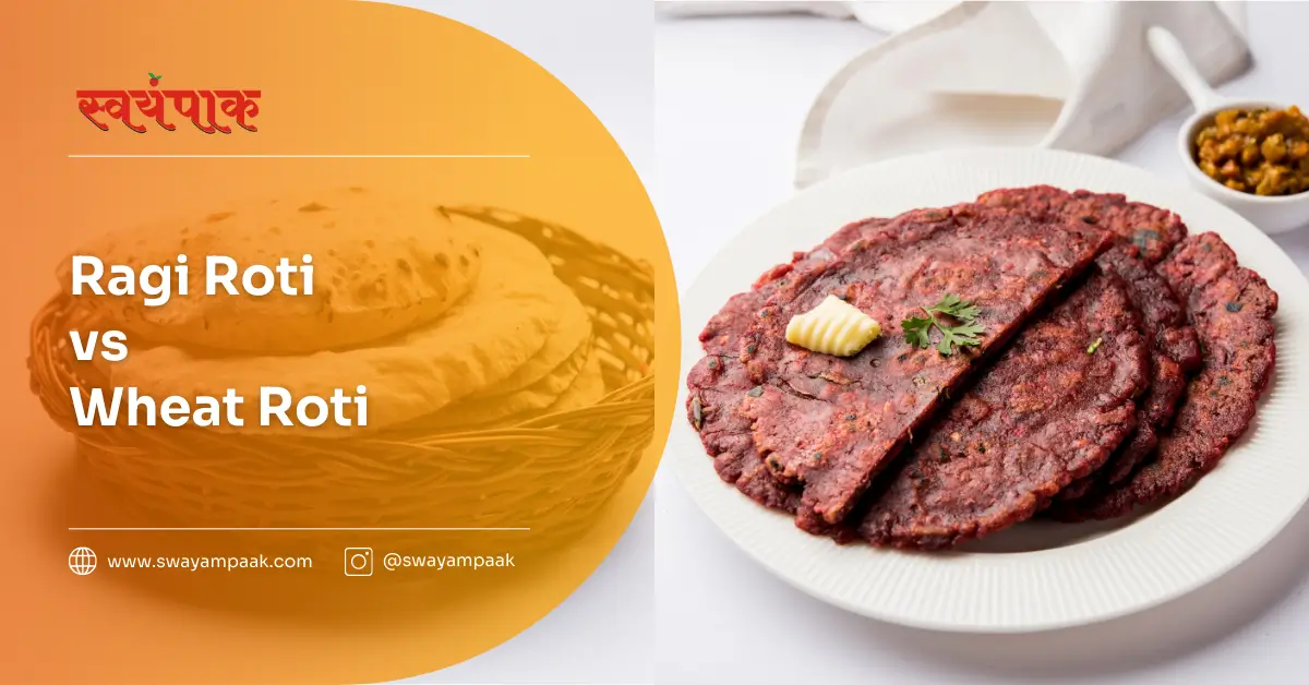 Ragi roti vs Wheat roti