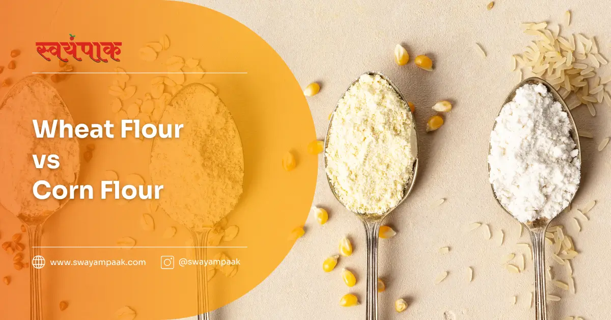 Wheat Flour vs Corn Flour