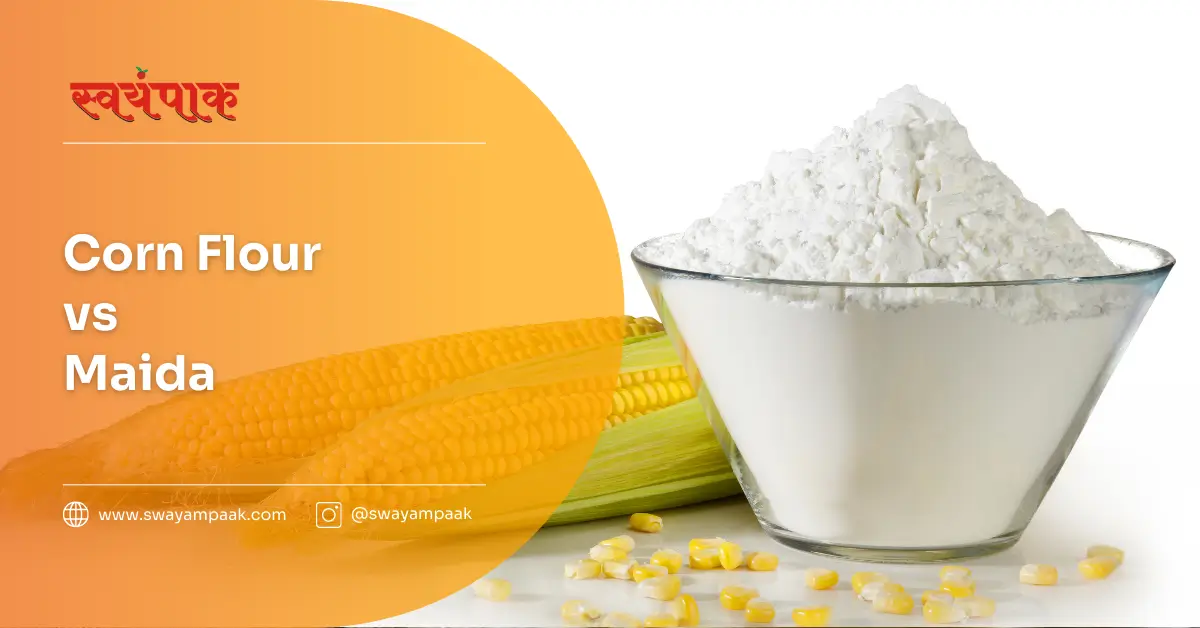 Corn Flour vs Maida