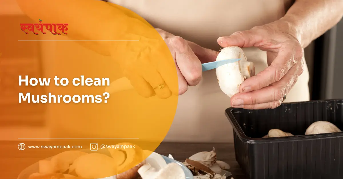 How to clean Mushrooms?