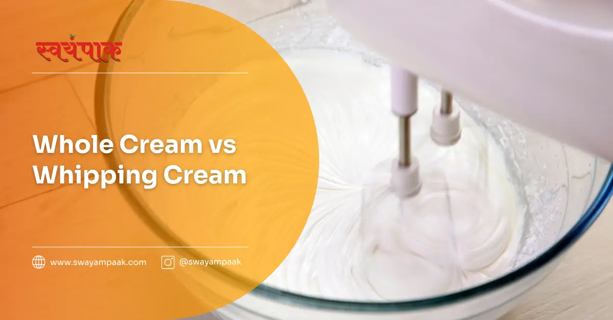 Whole Cream vs whipping Cream